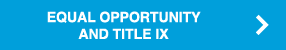 Blue button that says equal opportunity and Title IX