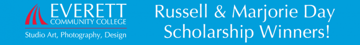 text reads Everett Community College Studio Art, Photography, Design Russell and Marjorie Day Scholarship Winners! on a blue ground.