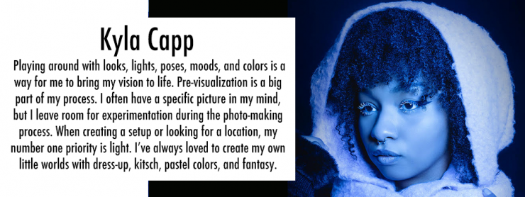 Image of a young person viewed through a rain speckled car window with the texts "Kyla Capp Playing around with looks, lights, poses, moods, and colors is a way for me to bring my vision to life. Pre-visualization is a big part of my process. I often have a specific picture in my mind, but I leave room for experimentation during the photo-making process. When creating a setup or looking for a location, my number one priority is light. I’ve always loved to create my own little worlds with dress-up, kitsch, pastel colors, and fantasy."